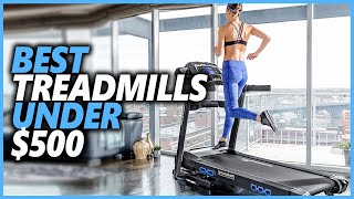 Best Treadmill Under $500 In 2022 | Top 7 Treadmills On The Market