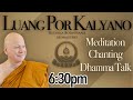 Evening meditation, chanting and a Dhamma talk by Ajahn Kalyano