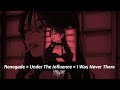 Renegade × Under The Influence × I Was Never There - mashup tiktok (nightcore/speed up version)