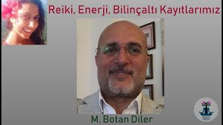 Büyülü Orman'ın Konukları - M.Botan Diler ile Reiki, Enerjiler, Bilinçaltı Kayıtları