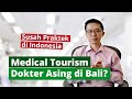 MEDICAL TOURISM  ‼️ DOKTER ASING DI BALI?