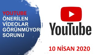 Youtube önerilen videolar gözükmüyor sorunu - 10 Nisan 2020