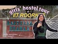 IIT Roorkee Girls Hostel Tour + Room Tour | Luxurious Hostel