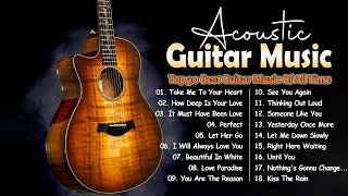 Top 30 Best Guitar Music Of All Time - Acoustic Guitar Music 🎸Guitar Love Songs Collection