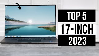 Top 5 Best 17-inch Laptops in 2023: Our Top Tested Picks