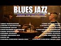 Best Blues Jazz Music 2023 - Best Jazz Blues Songs Ever - 2024 Finest Selection
