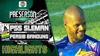 Highlights - PSS Sleman VS Persib Bandung | Super Elja Pre Season Series
