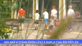 Holnap a számlákon lesz a dupla családi pótlék