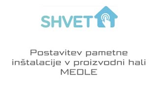 Postavitev pametne inštalacije v proizvodni hali MEDLE-SHVET