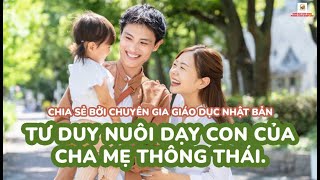 【Dạy con】TƯ DUY NUÔI DẠY CON CỦA CHA MẸ THÔNG THÁI.