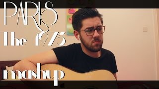 The 1975 - Paris (Mashup cover by Aaron Fleming)