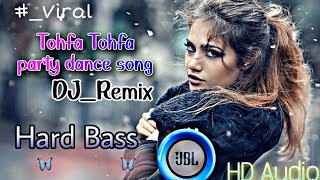 Pyar ka Tohfa mera Remix Dj hard bass song ।Party Dance। Love Song। #djremix #music #song