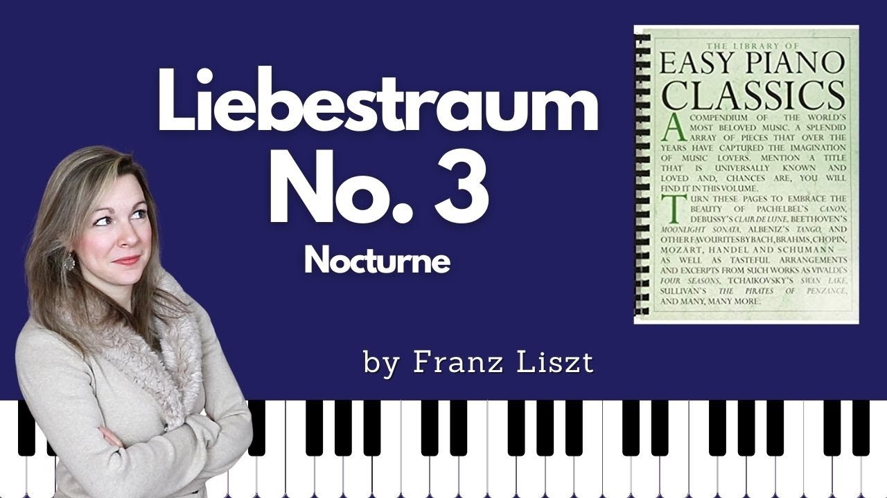 Liebestraum No 3 Franz Liszt Easy Piano Classics Book One Youtube