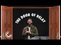 The Door Of Delay | Tim Timberlake | Celebration Church