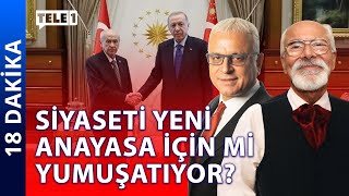 Erdoğan ve Bahçeli neden görüştü? | 18 DAKİKA (10 MAYIS 2024)