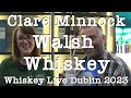 Interview with Clare Minnock from Walsh Whiskey ( Writers' Tears ) at the Whiskey Live Dublin 2023