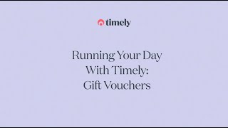 Running Your Day with Timely Part 8: Gift Vouchers