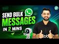 How to Send Bulk WhatsApp Messages in 2 Minutes (Easy Method)