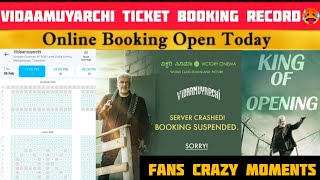 VIDAAMUYARCHI TICKET BOOKING OPEN NOW 🥵🔥| TICKET BOOKING RECORD \u0026 FANS CRAZY MOMENTS 🥰 | AK | TCI