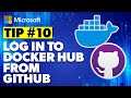 Tip 10: Logging in to Docker Hub from a GitHub Actions workflow