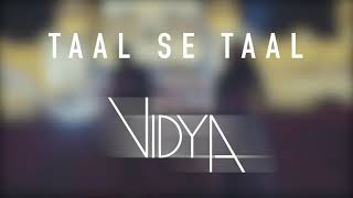 YouTube  Taal Se Taal Mila (Vidya Vox Remix Cover) (ft. Shankar Tucker & Jomy George)