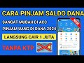 TANPA KTP❗Cara Pinjam Uang Di Dana Langsung Cair - Cara Pinjam Saldo Dana - Pinjam Uang Di Dana