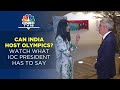 India: A Potential Host For Olympics? | IOC President Thomas Bach | N18V | CNBC TV18