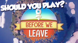 Should You Play Before We Leave? A Video Game Review!