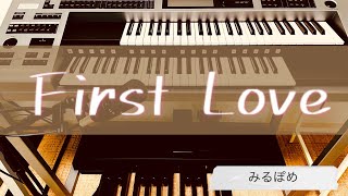 First Love/宇多田ヒカル/エレクトーン弾き語り/みるぽめ