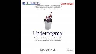 Underdogma: How America's Enemies Use Our Love for the Underdo by Michael Prell