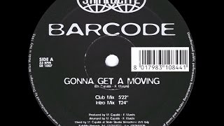 Barcode - Gonna Get A Moving