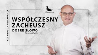 Dobre Słowo - XXXI Niedziela Zwykła, C - Współczesny Zacheusz