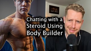 Chatting with a Steroid Using Body Builder