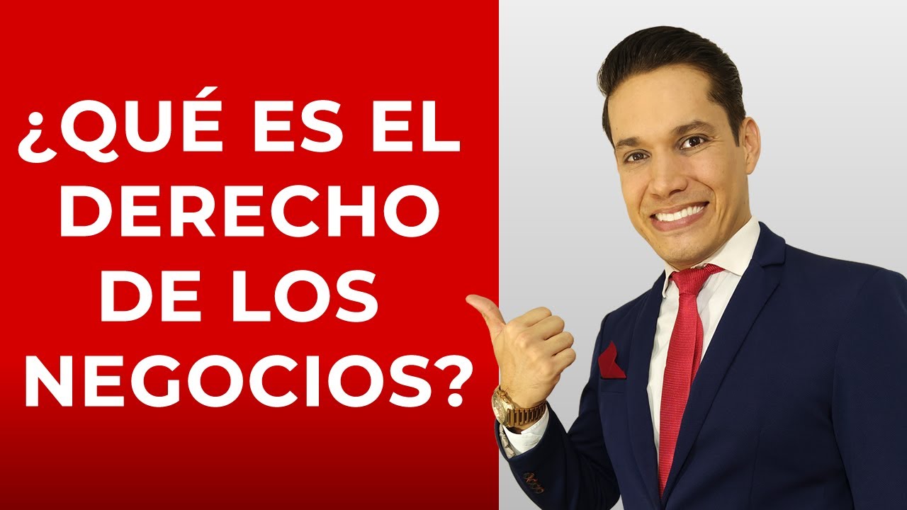 🔴 El Derecho De Los Negocios 🔴 Consejos Para Empresarios - YouTube