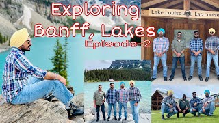 EXPLORING BANFF | LAKE LOUISE, LAKE MORAINE | TRAVEL VLOG | EPISODE-2 | ALBERTA