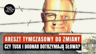 ARESZT TYMCZASOWY DO ZMIANY. CZY TUSK I BODNAR DOTRZYMAJĄ SŁOWA? KONFRONTACJA (23)