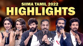 SIIMA 2022 Main Event Tamil Highlights | Kamal Haasan, Lokesh Kanagaraj, Siva Karthikeyan, Hansika