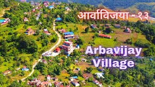 आर्वाविजय - 13 Pokhara | Arba Vijaya Full video | Kahu Khola To Arbavijaya