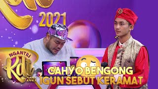 CAHYO BENGONG IGUN SEBUT KERAMAT | NGANTRI KDI 2021