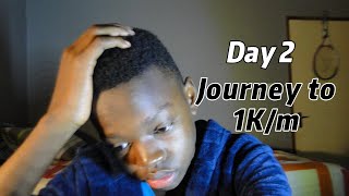 Day 2- Journey to $1k/m | It's Time For Change