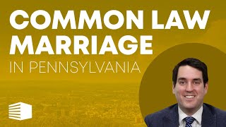 Common Law Marriage in Pennsylvania