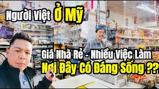 Cuộc Sống Mỹ - Khu Người Việt Hơn 40 Năm Này Có Đáng Sống Không