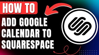 How To Add Google Calendar To Squarespace Easy Integration 2026