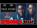 TRUE STORY EPISODE 4 RECAP!! WE SHOULD BE TOGETHER TOO