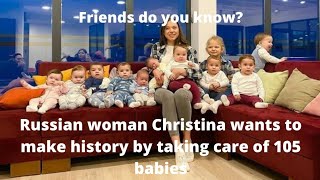 Russian woman Christina wants to make history by taking care of 105 babies #russianwomen #russianmom