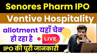 Senores Pharma IPO Allotment Status Checking #Live । Ventive Hospitality IPO Allotment Status