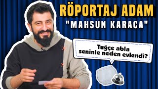 "Röportaj Adam" Mahsun Karaca Sosyal Medyadan Gelen Soruları Cevaplıyor!