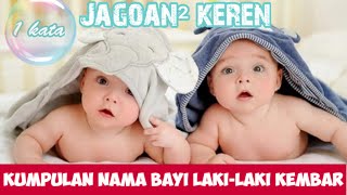 60 pasang nama bayi kembar laki-laki jagoan mama, 1 kata