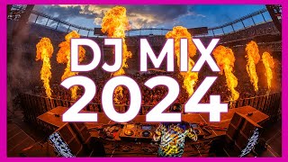 DJ MIX 2024 - Mashups & Remixes of Popular Songs 2024 | DJ Dance Songs Remix Clu