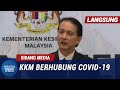 [PENUH] Sidang Media KKM Berhubung COVID-19 | 19 Jun 2020